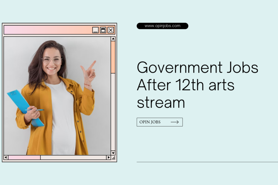 Government Jobs After 12th arts stream