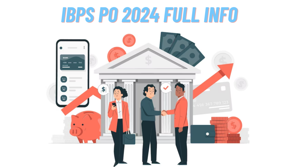 IBPS PO 2024 FULL INFO